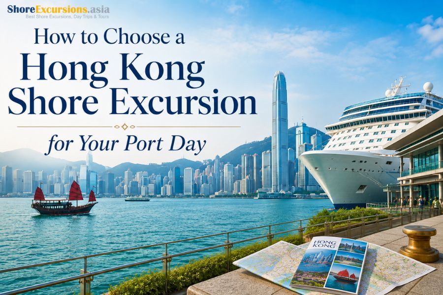 How to Choose a Hong Kong Shore Excursion for Your Port Day