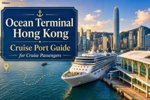 Ocean Terminal Hong Kong Cruise Port Guide for Cruise Passengers